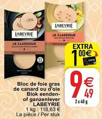 Cora Bloc de foie gras de canard ou d`oie blok eendenof ganzenlever labeyrie aanbieding