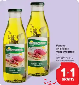 Carrefour Fondue en Grillolie Vandemoortele aanbieding