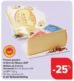 Carrefour Franse gruyère of Brie de Meaux AOP Refl ets de France aanbieding