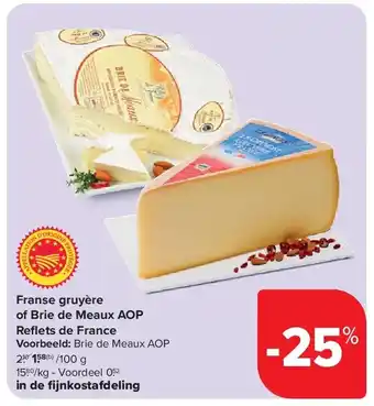 Carrefour Franse gruyère of Brie de Meaux AOP Refl ets de France aanbieding