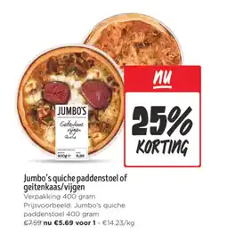 Jumbo Jumbo's quiche paddenstoel of geitenkaas vijgen aanbieding