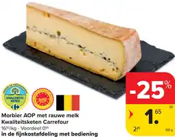 Carrefour Morbier AOP met rauwe melk Kwaliteitsketen Carrefour aanbieding