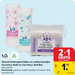 Carrefour Ontschminkingsschijfjes en wattenstaafjes Carrefour Soft en Carrefour Soft Bio aanbieding