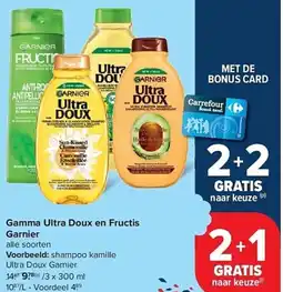 Carrefour Gamma Ultra Doux en Fructis Garnier aanbieding