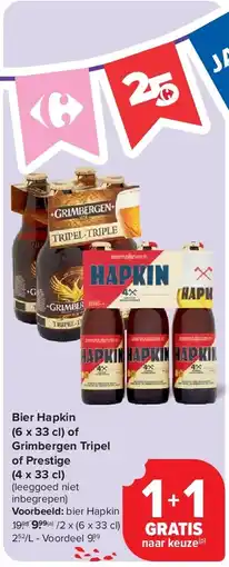 Carrefour Bier Hapkin (6 x 33 cl) of Grimbergen Tripel of Prestige (4 x 33 cl) aanbieding