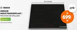 Expert BOSCH INBOUW INDUCTIEKOOKPLAAT PVS731HC1M EXCLUSIV aanbieding