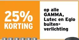 GAMMA 25% KORTING op alle GAMMA, Lutec en Eglo buiten- verlichting aanbieding