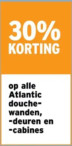 GAMMA 30% KORTING op alle Atlantic douche- wanden, -deuren en -cabines aanbieding