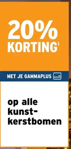 GAMMA 20% KORTING' op alle kunst- kerstbomen aanbieding