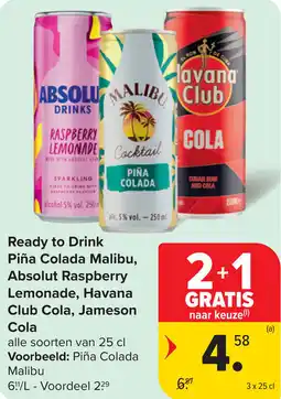 Carrefour Ready to Drink Piña Colada Malibu, Absolut Raspberry Lemonade, Havana Club Cola, Jameson Cola aanbieding
