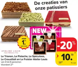 Carrefour Le Trianon, Le Pistache, Le Spéculoos, Le Croustilait en Le Fraisier Atelier Louis aanbieding