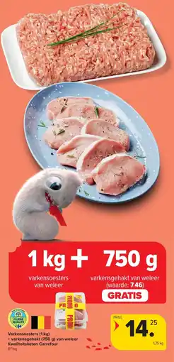 Carrefour Varkensoesters (1 kg) + varkensgehakt (750 g) van weleer Kwaliteitsketen Carrefour aanbieding