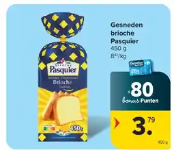 Carrefour Gesneden brioche Pasquier 450 g aanbieding