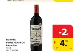 Carrefour Frankrijk Vin de Pays d’Oc Entrecôte aanbieding