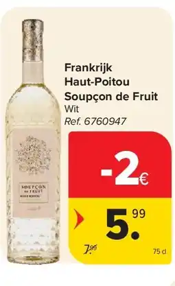 Carrefour Frankrijk Haut-Poitou Soupçon de Fruit aanbieding