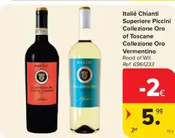 Carrefour Italië Chianti Superiore Piccini Collezione Oro of Toscane Collezione Oro Vermentino aanbieding