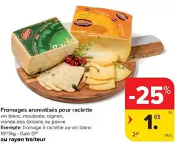 Carrefour Market Fromages aromatisés pour raclette aanbieding
