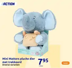Action Mini matters pluche dier met trekkoord aanbieding