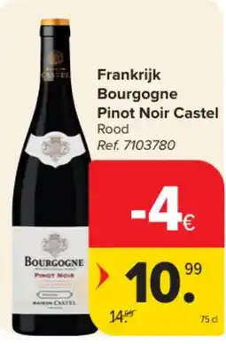 Carrefour Market Frankrijk Bourgogne Pinot Noir Castel aanbieding