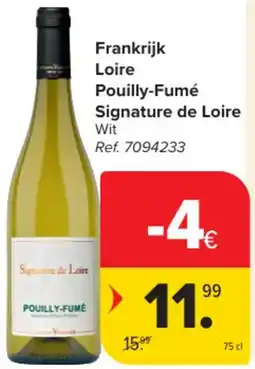 Carrefour Market Frankrijk Loire Pouilly-Fumé Signature de Loire aanbieding