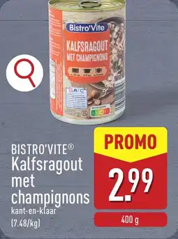 ALDI Bistro'Vite Kalfsragout met champignons aanbieding