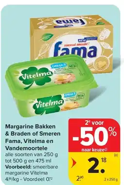 Carrefour Margarine Bakken & Braden of Smeren Fama, Vitelma en Vandemoortele aanbieding