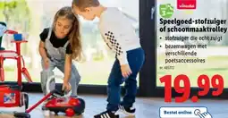 Lidl Speelgoed-stofzuiger of schoonmaaktrolley aanbieding