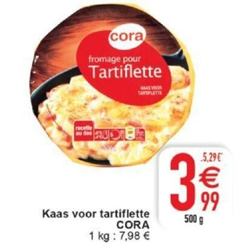 Cora Kaas voor tartiflette 500g aanbieding