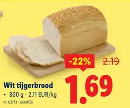 Lidl Wit tijgerbrood 800 g 2,11 EUR/kg aanbieding