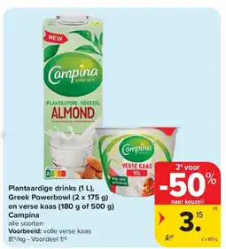 Carrefour Plantaardige drinks (1 L), Greek Powerbowl (2 x 175 g) en verse kaas (180 g of 500 g) Campina aanbieding
