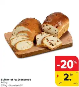 Carrefour Suiker- of rozijnenbrood aanbieding