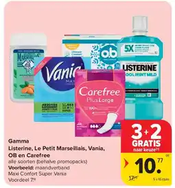 Carrefour Gamma Listerine, Le Petit Marseillais, Vania, OB en Carefree aanbieding