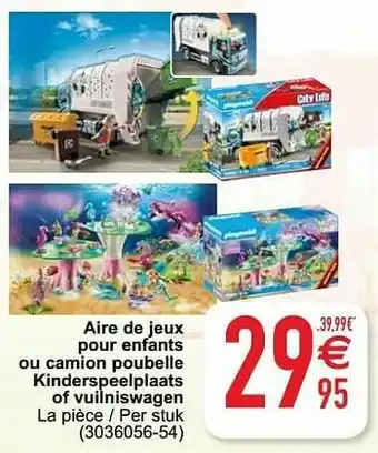 Cora Aire de jeux pour enfants ou camion poubelle kinderspeelplaats of vuilniswagen aanbieding