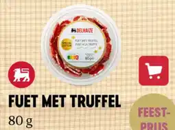Delhaize Fuet met truffel aanbieding