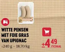 Delhaize Witte pensen met foie gras van upignac aanbieding