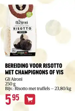 Delhaize Gli aironi bereiding voor risotto met champignons of vis aanbieding