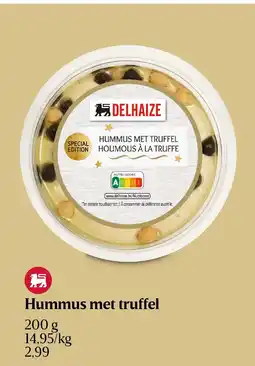 Delhaize Hummus met truffel aanbieding