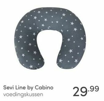 Baby & Tiener Sevi line by cabino voedingskussen aanbieding
