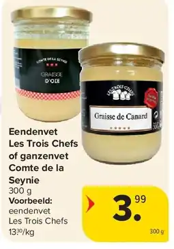 Carrefour Eendenvet Les Trois Chefs of ganzenvet Comte de la Seynie aanbieding