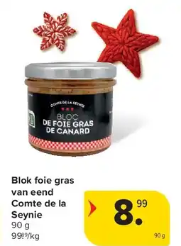 Carrefour Blok foie gras van eend Comte de la Seynie aanbieding