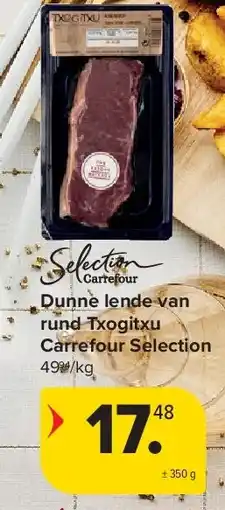 Carrefour Dunne lende van rund Txogitxu Carrefour Selection aanbieding