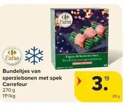 Carrefour Bundeltjes van sperziebonen met spek Carrefour aanbieding