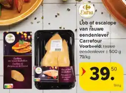 Carrefour Market Lob of escalope van rauwe eendenlever Carrefour aanbieding