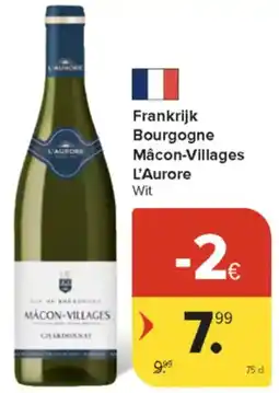 Carrefour Market Frankrijk Bourgogne Mâcon Villages L'Aurore Wit aanbieding
