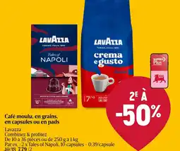 Delhaize Lavazza Café moulu, en grains, en capsules ou en pads aanbieding