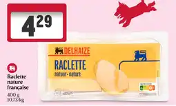 Delhaize Raclette nature française aanbieding