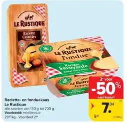 Carrefour Raclette- en fonduekaas Le Rustique aanbieding