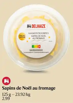 Delhaize Sapins de Noël au fromage aanbieding