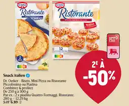 Delhaize Dr. Oetker Bistro, Mini Pizza ou Ristorante Piccolissima ou Piadina Snack italien aanbieding