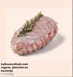 Spar kalkoenrollade met cognac, pistache en kastanje aanbieding